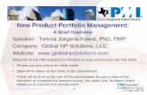 New Product Portfolio Management - PMIH€¦ · New Product Portfolio Management: A Brief Overview . Speaker: Teresa Jurgens-Kowal, PhD, PMP . Company: Global NP Solutions, LLC .