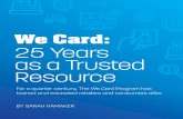 We Card: 25 Years as a Trusted Resource...Card logo in convenience stores, tobacco retail outlets, grocery stores, pharmacies and other locations that sell tobacco products. “The