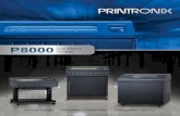 P8000...features. • PowerPrint delivers improved print quality and print darkness on multi-part forms by increasing impact energy. Comes standard on 500 & 1000lpm P8000 models. The