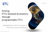 Driving FTTx Network Economics programmable FTTx · 2019. 9. 5. · A Perspective from Sterlite Technologies Ltd. Presented By: Saurabh Chattopadhyay Driving FTTx Network Economics