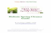 YB Spring Cleanse guide · 2016. 10. 27. · Holistic Spring Cleanse Guide By Ana Poirier, CHHC, AADP . ... weight, so a cleanse can be an ideal way to jumpstart a weight loss program.