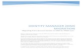 IdenTity Manager (IDM) Migration · 2020. 7. 27. · IDENTITY MANAGER (IDM) MIGRATION Migrating from Account Center to IDM for PISGS user When an external user attempts to log into