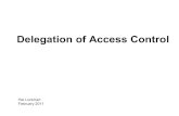 Delegation of Access Control â€¢Technologies - OAuth - Kerberos delegation - SAML Condition for Delegation
