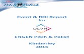 ENGEN Pitch & Polish Kimberley 2016€¦ · Kimberley 2016 # of Workshop Registrations # of Attendees # of Competition Registered Unregistered Total Entries 216 111 67 178 58 Registration