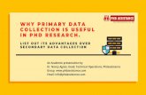 Why Primary Data Collection is Useful in PhD Research. List out its Advantages Over Secondary Data Collection - Phdassistance.com