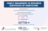 CERTIFICATE OF COMPLETION FAMILY ENGAGEMENT ......CERTIFICATE OF COMPLETION COURSE The Family Engagement in Research Certificate of Completion was developed by Andrea Cross, Connie