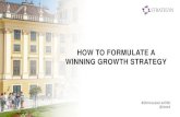 HOW TO FORMULATE A WINNING GROWTH STRATEGY · 2019. 4. 1. · OUTCOME-DRIVEN INNOVATION® (ODI) ODI is a customer-centric, data-driven strategy and innovation process that ties customer-defined