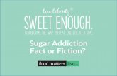 “Sugar addiction” fact or fiction?d3hip0cp28w2tg.cloudfront.net/uploads/2015-11/lou... · 2015. 11. 30. · The Limbic Triangle. So these three brain pathways (hunger, reward,