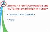 CommonTransit% Convenon %and% NCTS Implementaon in% … · 2015. 6. 26. · The Posion of Turkeyin% InternaonalTransit System% • Turkey’ is’ a transit country’ due’ to’