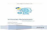 PYTHON PROGRAMS · 2019. 5. 27. · Note: Given two numbers num1 and num2. The task is to write a Python program to find the addition of these two numbers. Examples: Input: num1 =