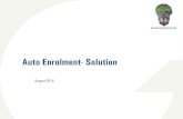 Auto Enrolment- Solution · Auto Enrolment- Solution ... It is important you know your staging date as this will drive the whole process of setting up your qualifying scheme ... You