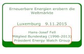 Erneuerbare Energien erobern die Weltmärkte...Erneuerbare Energien erobern die Weltmärkte Luxemburg 9.11.2015 Hans-Josef Fell Mitglied Bundestag (1998-2013) Präsident Energy Watch