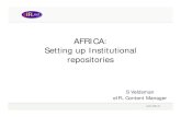 AFRICA: Setting up Institutional repositories Summit 2007/SARUA...Setting up Institutional repositories S Veldsman eIFL Content Manager Overview of presentation • eIFL Background