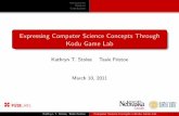 New Expressing Computer Science Concepts Through Kodu Game Lab · 2017. 6. 19. · Rules are ordered and organized into pages Con icting rules resolve action using order Con ... Kathryn