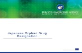 Japanese Orphan Drug Designation · Japanese Orphan Drug Designation . 2 . 3 Introduction Medicines and medical devices for patients with rare diseases are clinically very important.