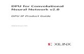 DPU for Convolutional Neural Network v2.0, DPU IP Product ...€¦ · Build the Demo Updated figure. Demo Execution Updated code. 03/08/2019 Version 1.1 . Table 6: Reg_dpu_base_addr