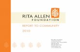 New REPORT TO COMMUNITY 2010 - Rita Allen · 2016. 8. 2. · REPORT TO COMMUNITY 2010 Rita Allen Foundation 12 Stockton Street Princeton, New Jersey 08540 609-683-8010 609-683-8025