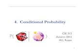 4. Conditional Probabilityconditional probability is probability “P( - | F )” is a probability law, i.e., satisﬁes the 3 axioms Proof: the idea is simple–the sample space contracts