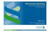 Wholesale Banking September 2011 - Standard Chartered21 September 2011 Mike Rees Group Executive Director & CEO Wholesale Banking Key messages We opeope rate in attractive markets