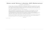 Xmu and Xmuu Library API Reference - X.Org · 2012. 6. 6. · Xmu and Xmuu Li-brary API Reference 3 Introduction The Xmu Library is a collection of miscellaneous (some might say random)