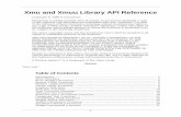 Xmu and Xmuu Library API Reference · 2010. 12. 19. · Xmu and Xmuu Li-brary API Reference 7 are drawn inside of; ew should be no more than half of w, and eh should be no more than