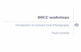BRCC workshops - Bognor Regis Camera Club Autumn 2016 … · Bognor Regis Camera Club Clear trreeee Established in 1947 Current we have115 members of whom between 70-100 are active