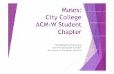 Muses: City College ACM-W Student Chapter/file/... · 2013. 2. 5. · Presentation Layout 1. The Status of Womenin(Computer) science 2. ACM-W: Celebrating, Informing and Supporting