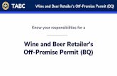Wine and Beer Retailer’s Off-Premise Permit (BQ) · You are permitted to conduct free product samplings of wine, beer or malt liquor on the licensed premise in compliance with §26.08.