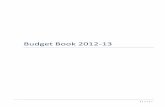 Budget Book 2012-13 · 2012-13 17Revenue Budget ... N as reflected in last year’s budget and Medium Term Financial Plan (MTFP) reports. 2011-12 2012-13 2013-14 2014-15 Total ...