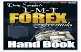 L.M.T Forex Formula V2 · LMT‐Forex‐Formula.com 8 The Forex Market In the following section we will be going over some of the basics of trading Forex, if you have been trading