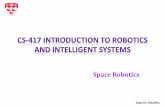 CS-417 Introduction to Robotics and Intelligent Systemsyiannis/417/2012/LectureSlides/19-SpaceRoboti… · •“Final Frontier” – “To boldly go where no robot has gone before”