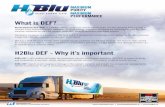 H2Blu DEF - Why it’s important...H2Blu DEF - Why it’s important What is DEF? Diesel Exhaust Fluid (DEF) is a solution of high purity urea and de-ionized water. It is the operating