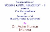 By Dr. Asim Kumar MannaManna. Management of components of working capital Working capital refers to company’s investment in short term asset such as cash, inventory, short term marketable