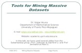 Tools for Mining Massive Datasetscastle.uprm.edu/cise2013.pdf · 2015. 4. 12. · Motivation: Google Example CISE 2013 Mining Massive Datasets Edgar Acuña 24 Google searches in more