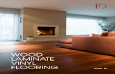 WOOD LAMINATE VINYL FLOORING · Wood Laminate Vinyl flooring Wood Laminate Vinyl flooring . Contents Wood Flooring 8 Solid Wood 10 ... expression at the same time easy maintenance.