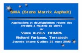SMA (Stone Matrix Asphalt) - Bitume Québec · 2015. 6. 25. · SMA; qu’est-ce que c’est? lSMA= Stone Mastic Asphalt (enrobé à matrice de pierre) est un mélange à granulométrie