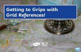 Getting to Grips with Grid References!...Getting to Grips with Grid References! • To understand the purpose of grid references. • To use four-figure and six-figure grid references