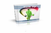 1infositelinks.com/Free/2013/02/bulk-up.pdf · Bulk Up Simple & Practical Ways To Effective Weight Lifting - 4 - Chapter 1: Why Weight Lifting Synopsis The main reason weight lifting