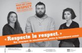 « respect. Une campagne de sensibilisation contre le ......Une campagne de sensibilisation contre le harcèlement sexuel. LE HARCÈLEMENT SEXUEL Le harcèlement sexuel concerne tout