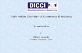PowerPoint Presentation · 2015. 5. 29. · Dalit Indian Chamber of Commerce & Industry Presentation Milind Kamble Founder Chairman - DICCI by . Dalit Indian Chamber of Commerce &