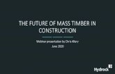 THE FUTURE OF MASS TIMBER IN CONSTRUCTION...into effects of timber cladding • Further research and testing required into effects of structural timber in external walls considering: