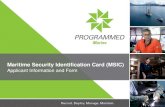 Maritime Security Identification Card (MSIC)...Request a background check through AusCheck by ASIO, ... Police ID Card, Security Licence, Working with Children Check Important Note: