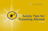 Safety Tips for Traveling Abroad...General Tips for Traveling Abroad Familiarize yourself with local conditions and laws: •While in a foreign country, you are subject to its laws