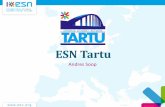 ESN TartuWhat is ESN? Erasmus Student Network Non-profit International student org. Founded in 1989 by students 12,000 members from 37 countries Volunteer work ESN Tartu Spring 2015|