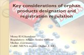 Key considerations of orphan products designation and … · 2017. 2. 1. · Medac ,Germany CoRE MENA region (Dubai ,UAE) 1 . What is orphan meaning 2 . ... limited to 10% of the