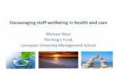 Michael West The King’s Fund, Lancaster University ......People management and engagement for high quality care ... Best performing trusts • Wrightington, Wigan and Leigh ... Building