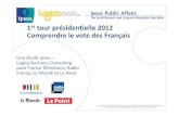 1er tour présidentielle 2012 Comprendre le vote des Français...1er tour présidentielle 2012 Comprendre le vote des Français 2 Méthode : Échantillon interrogé par internet. Méthode