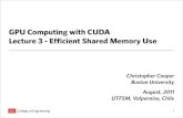 GPU Computing with CUDA Lecture 3 - Efficient Shared ...GPU Computing with CUDA Lecture 3 - Efficient Shared Memory Use Christopher Cooper Boston University August, 2011 UTFSM, Valparaíso,