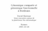 Génomique comparée et génomique fonctionnelle à Bordeauxvideos.rennes.inria.fr/genopole/genopole4/sherman/Presentation_Da… · Centre de Bio-informatique de Bordeaux Responsable