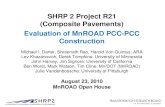 SHRP 2 Project R21 (Composite Pavements) Evaluation of ......R21. EAC-RCC Material Properties PCC mix Compressive strength (psi) Modulus of rupture (psi) 7 day 14 day 28 day 7 day